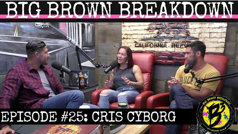 Cris Cyborg On The Big Brown Breakdown 25.